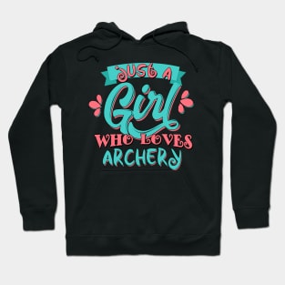 Just A Girl Who Loves Archery Gift design Hoodie